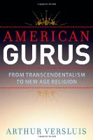 American Gurus: From American Transcendentalism To New Age Religion